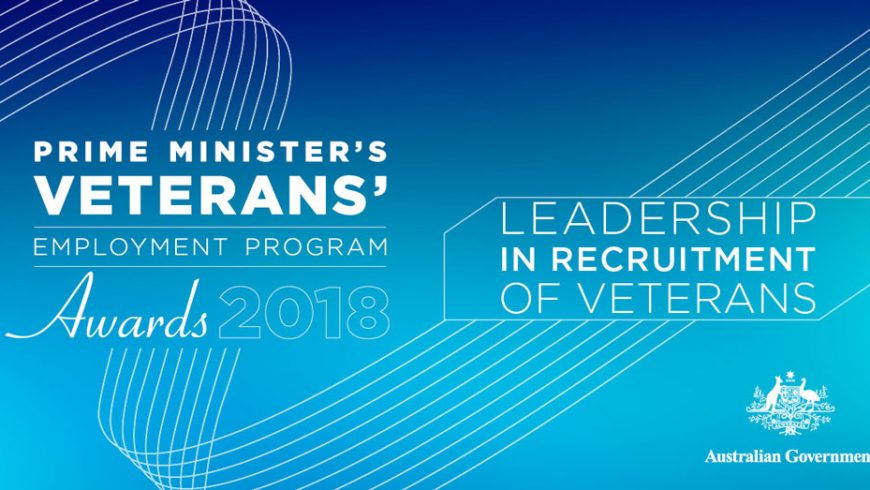 Nominations for Prime Minister’s Veterans’ Employment Awards are Now Open 2017
